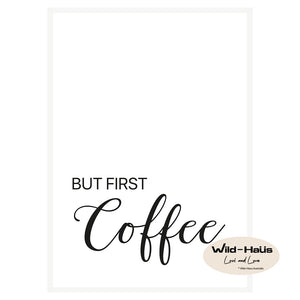 BUT FIRST COFFEE