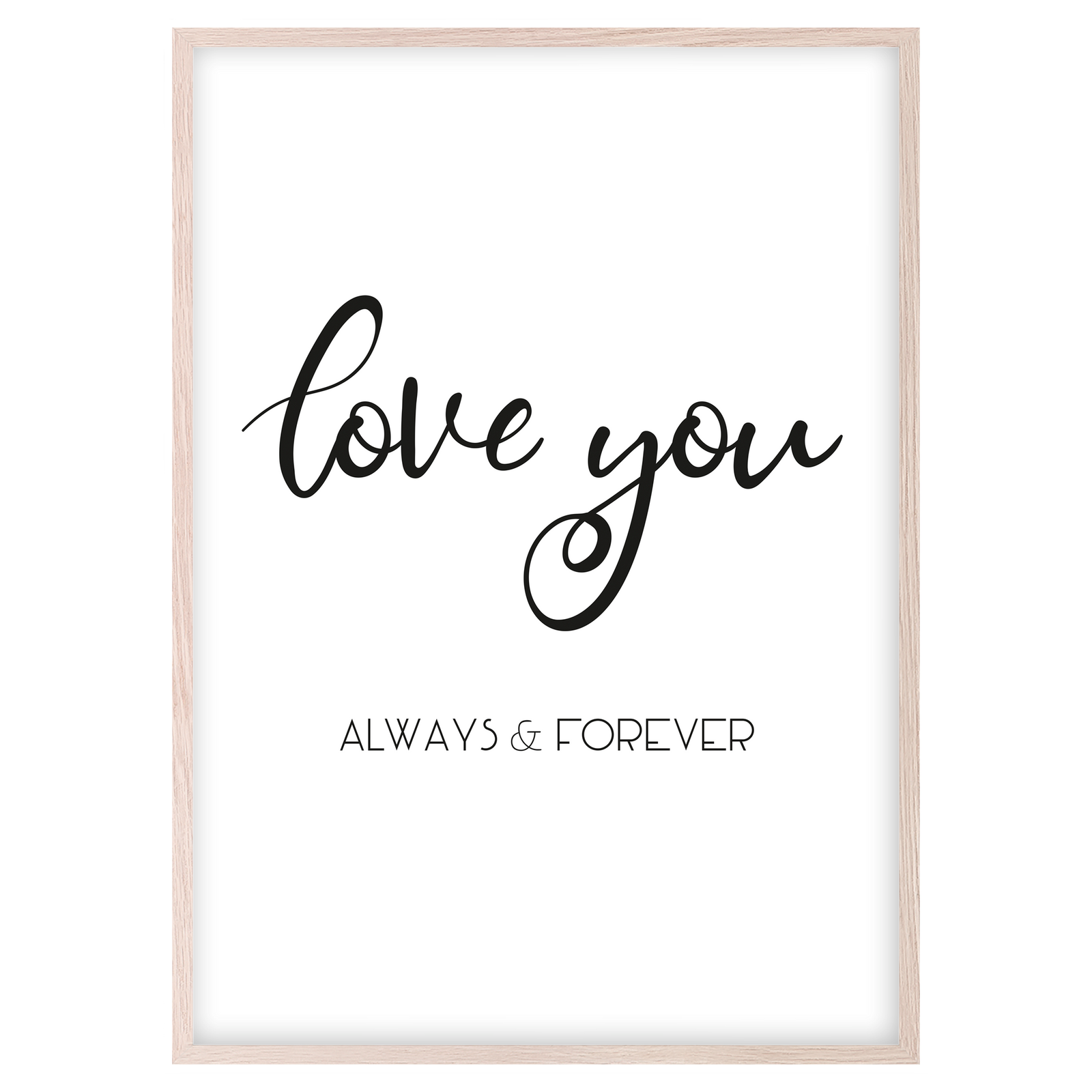 LOVE YOU - ALWAYS & FOREVER